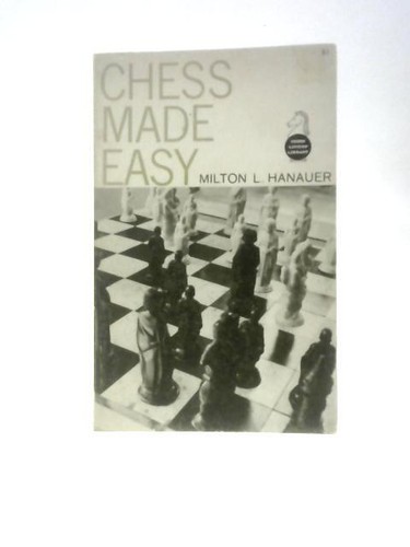 Chess made easy milton - chess, (milton