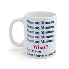 Mummy, love you, can I have a