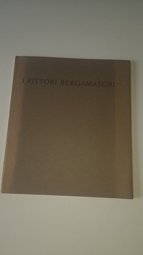 Pittori bergamaschi dal - pittori,