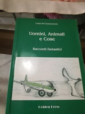 UOMINI ANIMALI E COSE. RACCONTI FANTASTICI. LUISA DI GIANNANTONIO-GOLDEN PRESS 