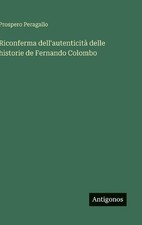 Riconferma dell'autenticit delle historie de Fernando Colombo by Prospero Peraga