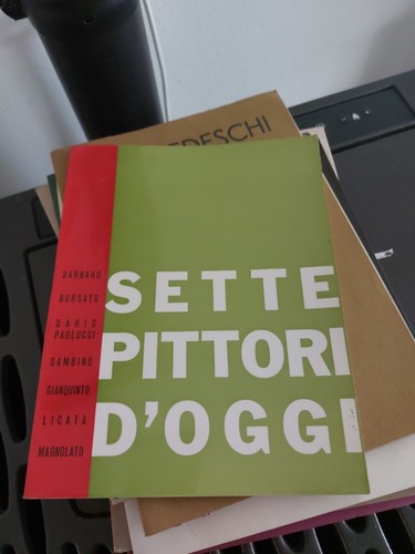 Sette pittori oggi - pittori, d'oggi