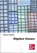 "Algebra Lineare" di Marco Abate - McGraw Hill