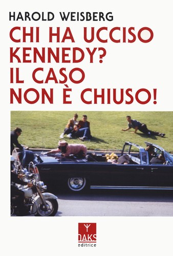 Chi ucciso kennedy - kennedy?, il