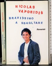 BRAVISSIMO A SBAGLIARE. NICOLAS VAPORIDIS. MONDADORI. 1ED.