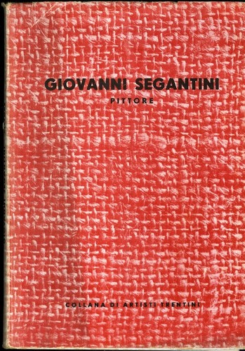 Giovanni segantini pittore - giovanni, segantini: