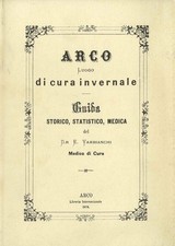Arco luogo di cura invernale: guida storico statistico medica.