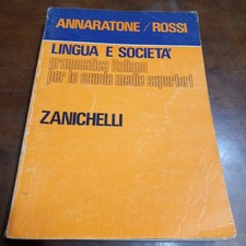 Libro Grammatica LINGUA E SOCIETÀ- Annaratone/ Rossi - 1977 Zanichelli - 77