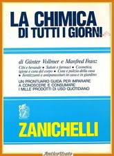 LA CHIMICA DI TUTTI I GIORNI di G Vollmer M Franz 1994 Zanichelli Libro guida
