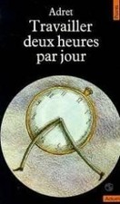 Travailler deux heures par jour von Adret | Buch | Zustand gut