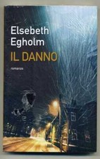 Il danno di Elsebeth Egholm ed. Mondolibri