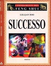I fondamenti del feng shui. Successo. Too Lillian. 1998. .