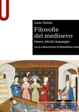 9788800746564 LUISA VALENTE FILOSOFIE DEL MEDIOEVO. ESSERE, FELICITA' LE MONNIER