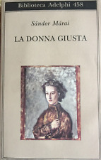 SÁNDOR MÁRAI LA DONNA GIUSTA ADELPHI 2004
