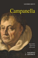 Campanella. Apocalisse e governo universale - Ricci Saverio