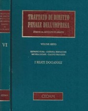 Trattato di diritto penale dell'impresa. Volume sesto: I reati doganali. . AA.VV