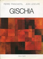 GISCHIA - Francastel & Lescure. Leon Gischia. Globus - Paris Art Center 1988