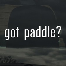 Got Paddle? Adesivo vinile personalizzato decalcomania tavola pagaia kayak zattera sport acquatici