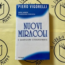 Piero Vigorelli - Nuovi miracoli e guarigioni straordinarie - PIEMME 2004
