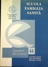 Scuola famiglia sanità. Quaderni del lionismo; 41.