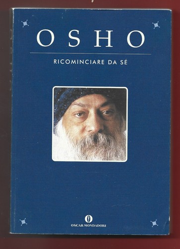 Osho ricominciare sè - da,
