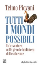 Libri Telmo Pievani - Tutti I Mondi Possibili. Un'avventura Nella Grande Bibliot