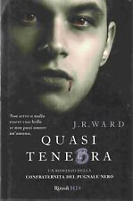 J. R. WARD - QUASI TENEBRA Vol. II - Romanzo Horror - Rizzoli I ed. 2010