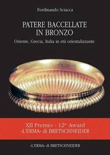 Patere Bacellate in Bronzo: Oriente, Grecia, Italia in Eta Orientalizzante by Fe