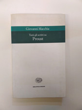 GIOVANNI MACCHIA-TUTTI GLI SCRITTI SU PROUST-EINAUDI-1997