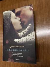Jamie MCGUIRE - IL MIO DISASTRO SEI TU - Mondadori