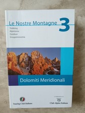LE NOSTRE MONTAGNE 3 DOLOMITI MERIDIONALI 2006- ED: TOURING CLUB ITALIANO (ZM)
