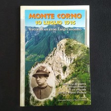 MONTE CORNO 10 LUGLIO 1916 LUIGI CASONATO ALPINI VICENZA PRIMA GUERRA MONDIALE
