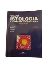Wheater. Istologia e anatomia microscopica. Testo atlante a colori. 2 edizione.
