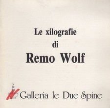Le xilografie di Remo Wolf.