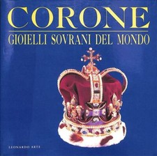 Corone. Gioielli Sovrani Del