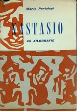 ALESSANDRO NASTASIO. 45 XILOGRAFIE PORTALUPI MARIO