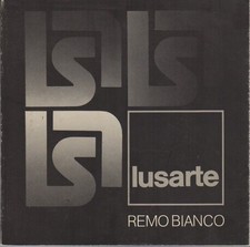 Remo Bianco: mostra antologica: Galleria Lusarte 29 gennaio-24 febbraio 1980.