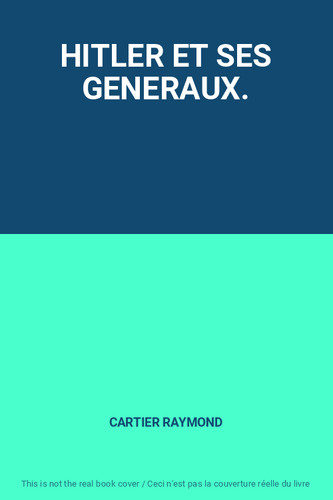 Hitler ses generaux - ses,