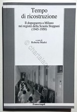 R. Madoi - Tempo di ricostruzione: Il dopoguerra a Milano - ed. 2020