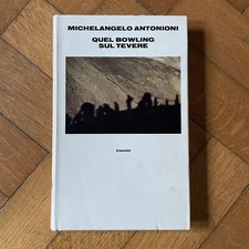 MICHELANGELO ANTONIONI - QUEL BOWLING SUL TEVERE - 1°ed. Einaudi 1983