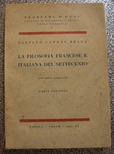 La filosofia francese e italiana del Settecento - Gaetano Capone Braga - 1942