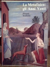 LA METAFISICA : GLI ANNI VENTI PITTURA E SCULTURA - BARILLI e SOLMI - GRAFIS
