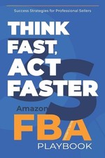 Think Fast, Act Faster Amazon FBA Playbook: Insider's Secrets by Jp Disan Paperb