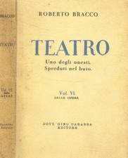 Teatro. Uno degli onesti; Sperduti nel buio. . Roberto Bracco. 1937. .
