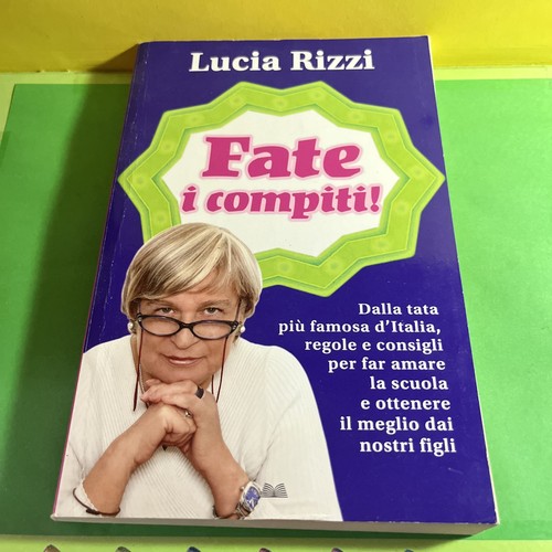 Lucia rizzi fate compiti - fate, compiti!