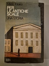 Per le antiche scale. Una storia - Mario Tobino - Mondadori - 1972