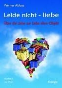 Leide nicht - liebe. 2 CDs: Über die Liebe zur Liebe oh... | Buch | Zustand gut