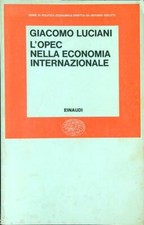L'OPEC NELLA ECONOMIA INTERNAZIONALE LUCIANI GIACOMO EINAUDI 1976 BROSSURA