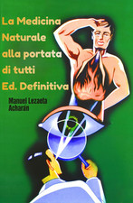 LA MEDICINA NATURALE alla portata di tutti speciale libro MANUEL LEZAETA ACHARAN