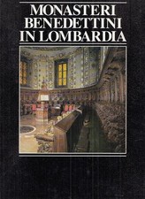 Libro - PICASSO Giorgio (A cura di) - MONASTERI BENEDETTINI IN LOMBARDIA.